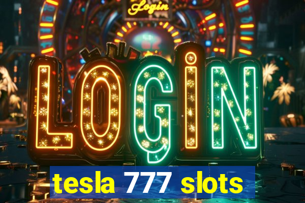 tesla 777 slots